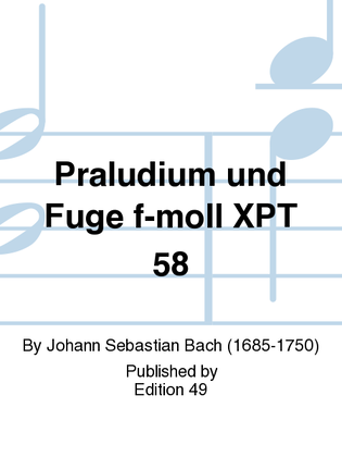 Praludium und Fuge f-moll XPT 58