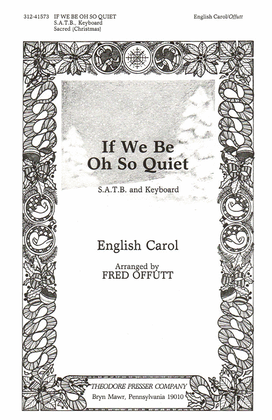 Book cover for If We Be Oh So Quiet