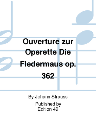 Ouverture zur Operette Die Fledermaus op. 362