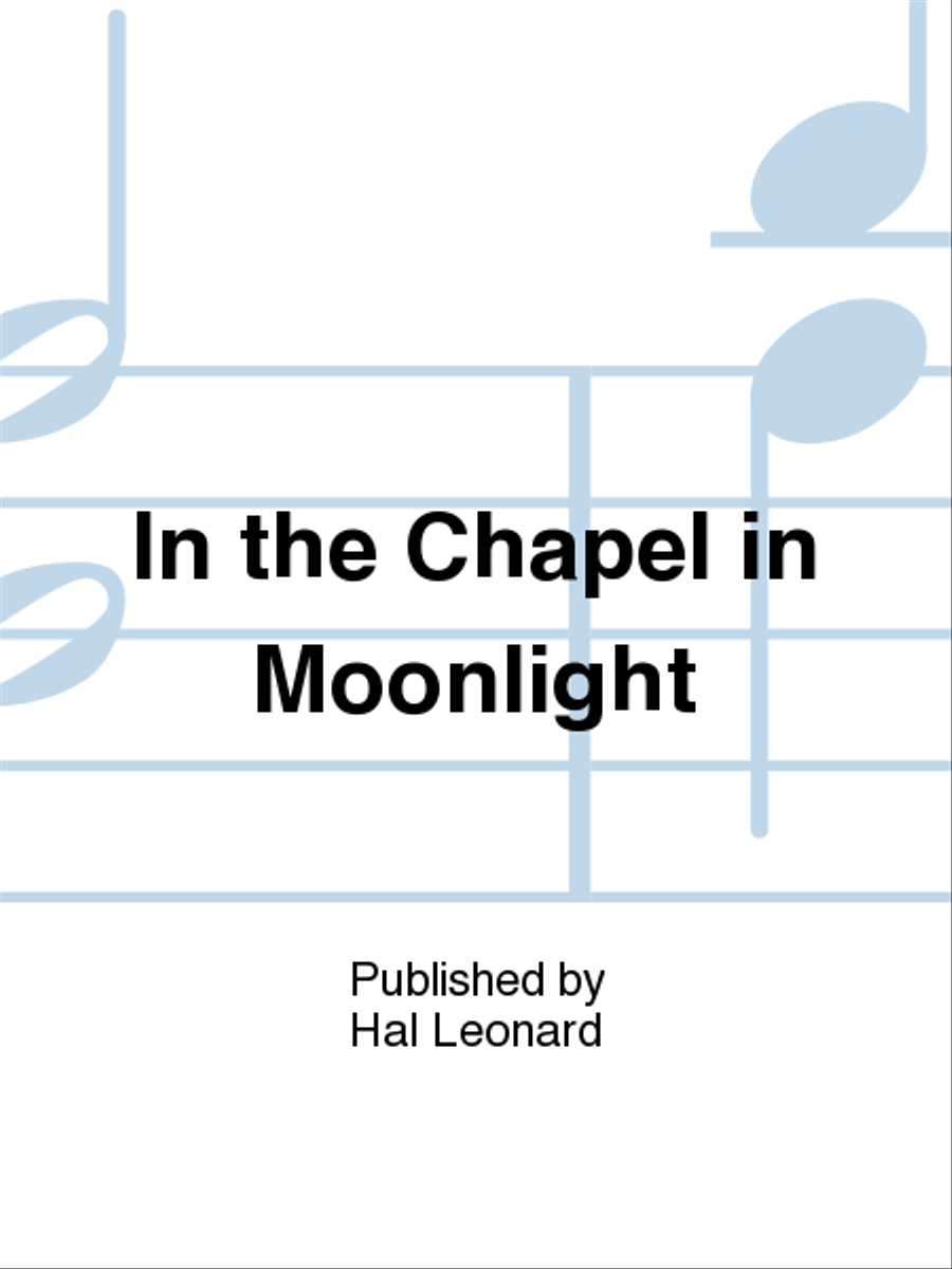 In the Chapel in Moonlight Piano, Vocal, Guitar scores gallery preview page 1
