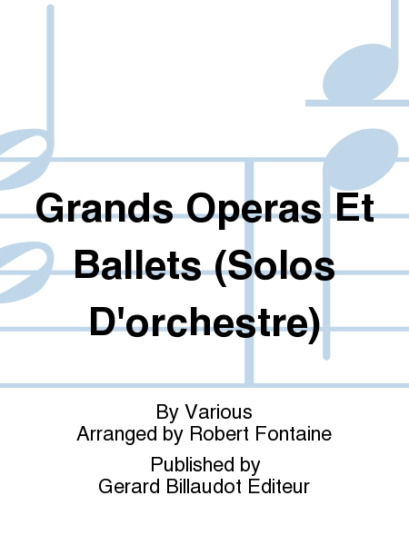 Grands Operas Et Ballets (Solos D'Orchestre)