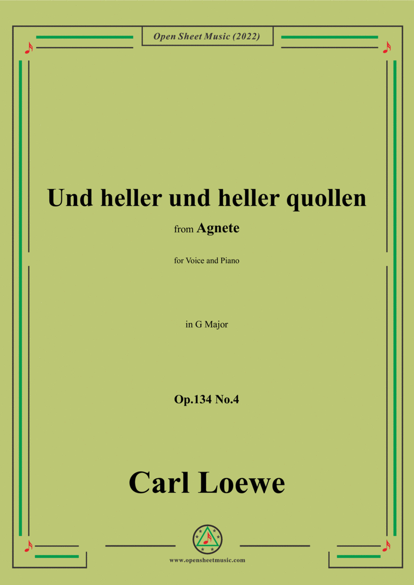 Loewe-Und heller und heller quollen,in G Major,Op.134 No.4,from Agnete