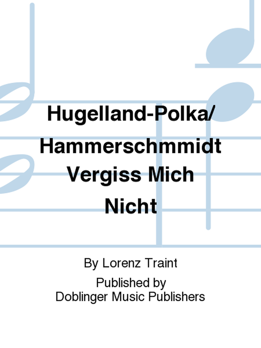 HUGELLAND-Polka/ HAMMERSCHMMIDT VERGISS MICH NICHT