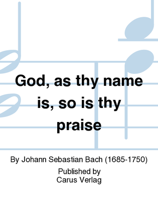 Book cover for God, as thy name is, so is thy praise (Gott, wie dein Name, so ist auch dein Ruhm)