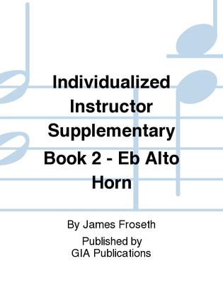 Book cover for The Individualized Instructor: Supplementary Book 2 - Eb Alto Horn