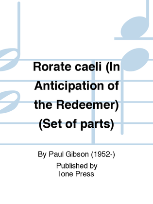 Rorate caeli (In Anticipation of the Redeemer) (Instrumental Parts)