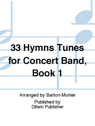 Book cover for 33 Hymns Tunes for Concert Band, Book 1