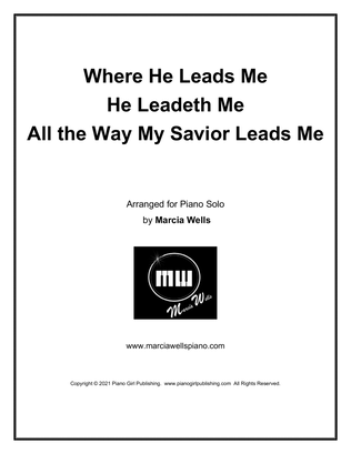 Where He Leads Me, He Leadeth Me, All the Way My Savior Leads Me