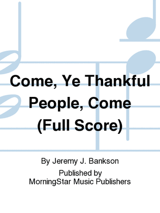 Book cover for Come, Ye Thankful People, Come (Full Score)