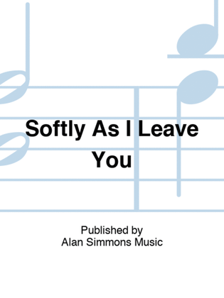 Book cover for Softly As I Leave You