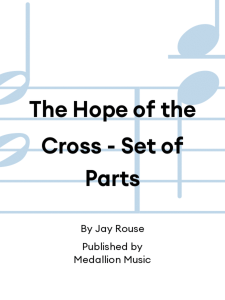The Hope of the Cross - Set of Parts