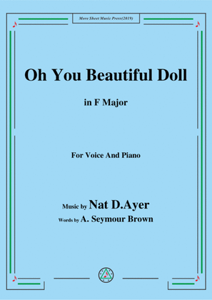 Nat D. Ayer-Oh You Beautiful Doll,in F Major,for Voice and Piano