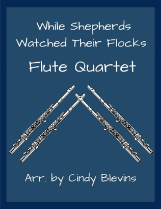 Book cover for While Shepherds Watched Their Flocks, for Flute Quartet
