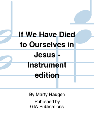 If We Have Died to Ourselves in Jesus - Instrument edition