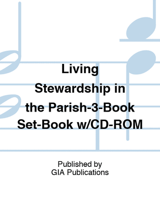 Living Stewardship in the Parish 3 Volume Set Book & CD-ROM