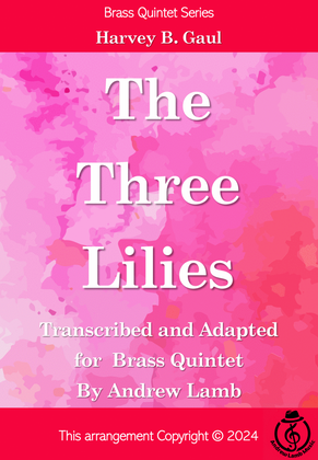 Book cover for Harvey B. Gaul | The Three Lilies (arr. for Brass Quintet)