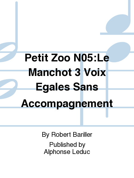 Petit Zoo No.5:Le Manchot 3 Voix Egales Sans Accompagnement