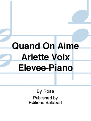 Quand On Aime Ariette Voix Elevee-Piano