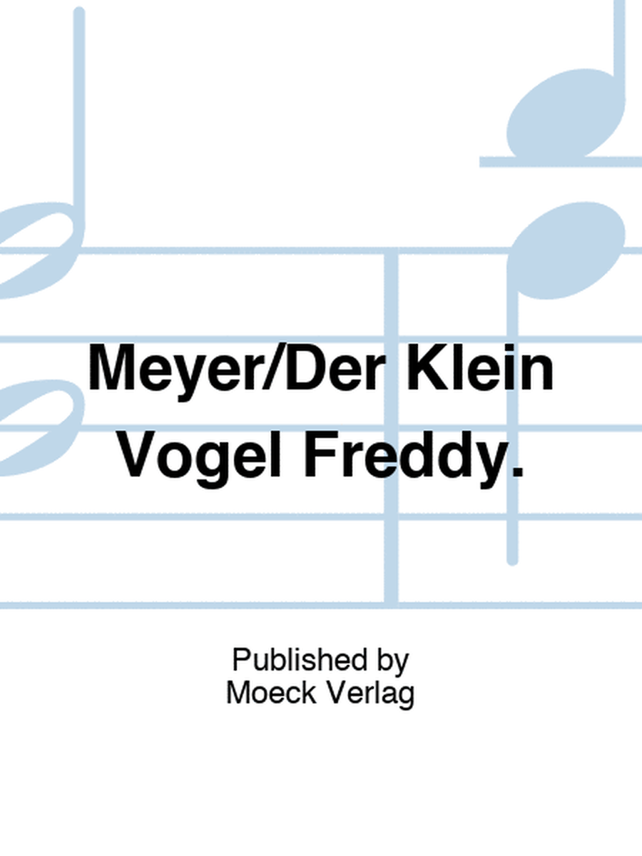 Meyer/Der Klein Vogel Freddy.