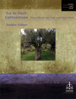 Book cover for Go to Dark Gethsemane: Piano Music for Lent and Holy Week