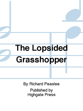The Lopsided Grasshopper