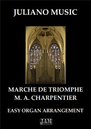 MARCHE DE TRIOMPHE (EASY ORGAN - C VERSION) - M. A. CHARPENTIER