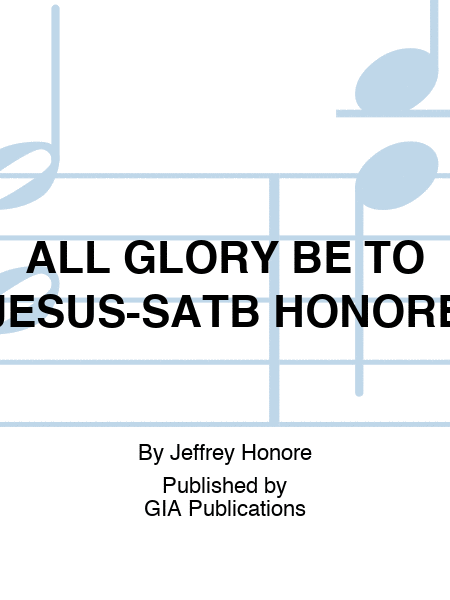 All Glory Be to Jesus