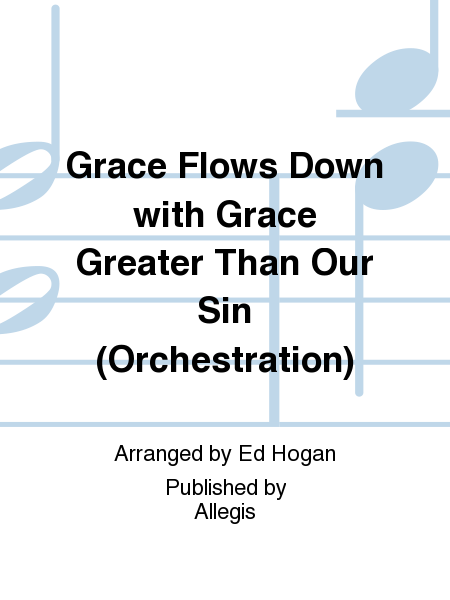 Grace Flows Down with Grace Greater Than Our Sin (Orchestration) image number null