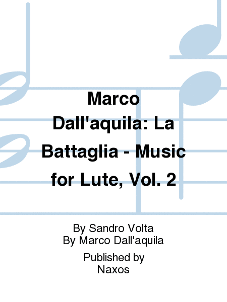 Marco Dall'aquila: La Battaglia - Music for Lute, Vol. 2