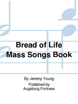 Bread of Life Mass Songs Book