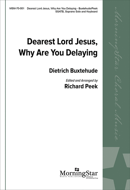 Dearest Lord Jesus, Why Are You Delaying (Choral Score)