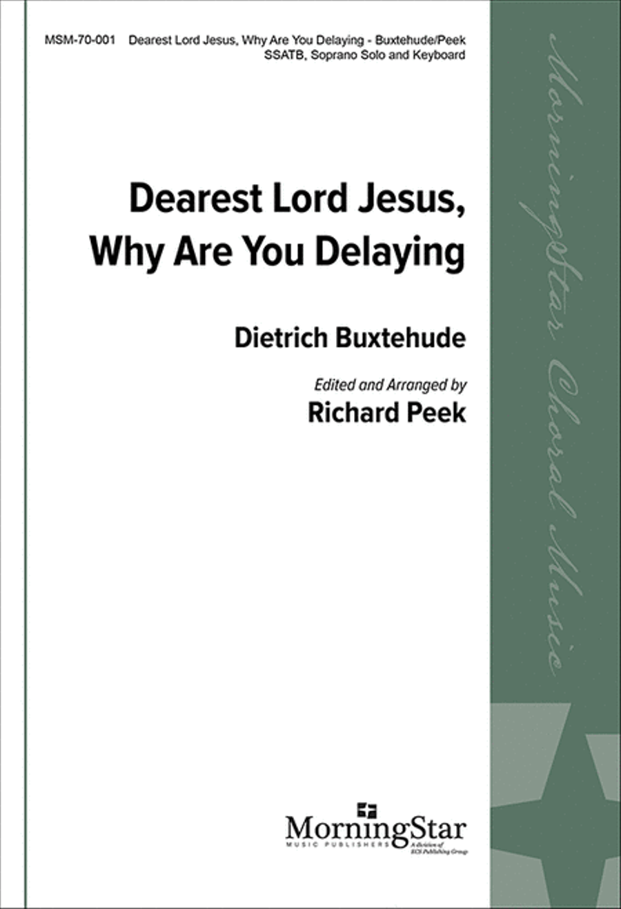 Dearest Lord Jesus, Why Are You Delaying (Choral Score)