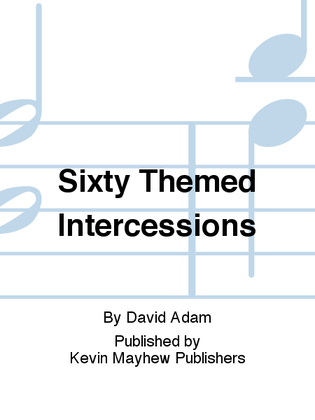 Sixty Themed Intercessions