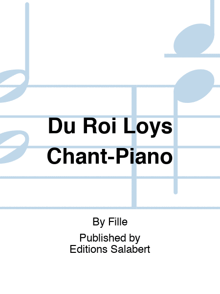 Du Roi Loys Chant-Piano