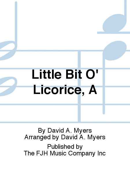 Little Bit O' Licorice, A