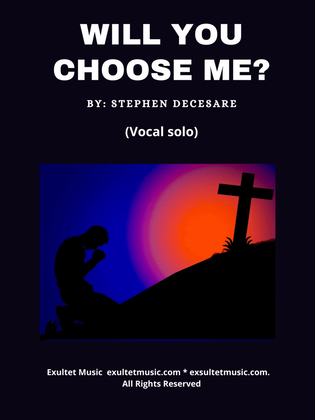 Book cover for Will You Choose Me? (Vocal solo)