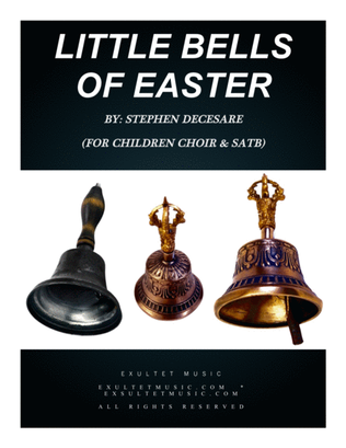 Little Bells Of Easter (for Children's Choir & SATB)