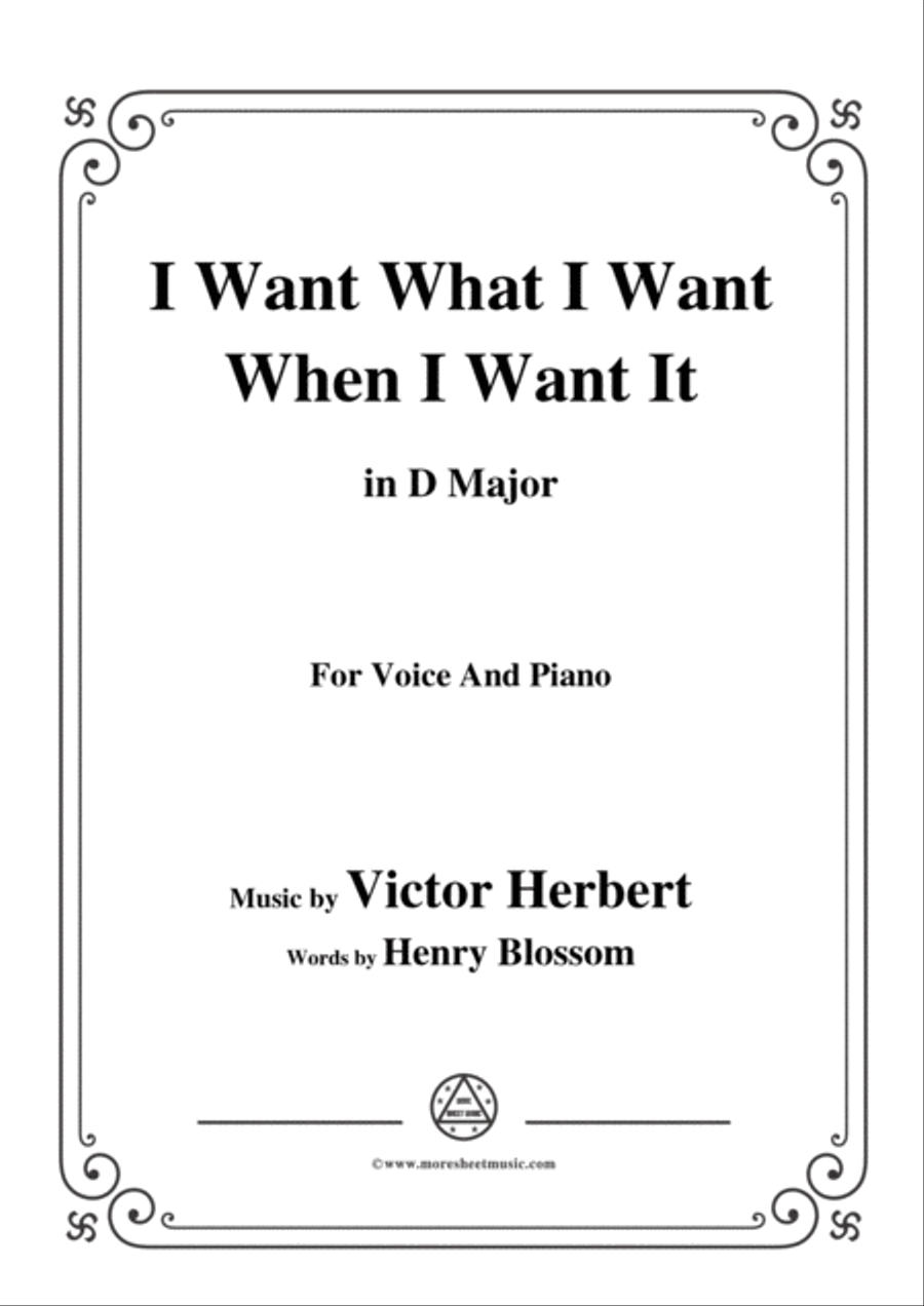 Victor Herbert-I Want What I Want When I Want It,in D Major,for Voice&Pno Voice scores gallery preview page 1