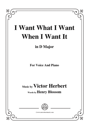 Victor Herbert-I Want What I Want When I Want It,in D Major,for Voice&Pno