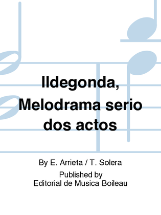 Book cover for Ildegonda, Melodrama serio dos actos