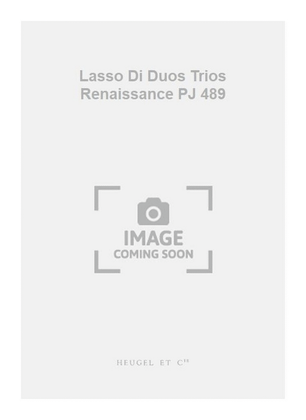 Lasso Di Duos Trios Renaissance PJ 489