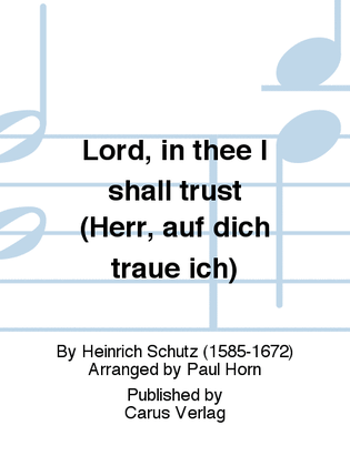 Lord, in thee I shall trust (Herr, auf dich traue ich)