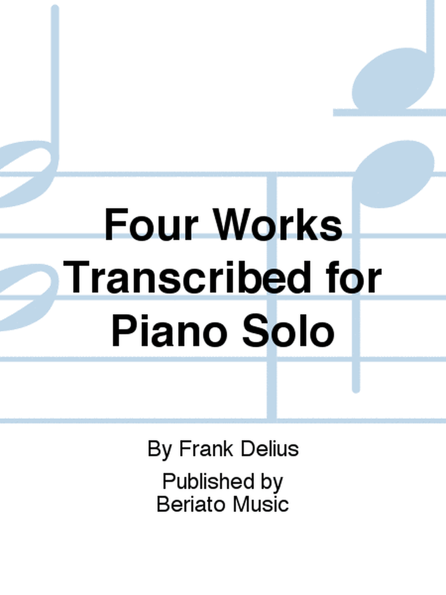 Four Works Transcribed for Piano Solo