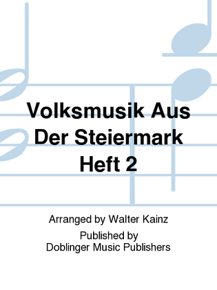 Volksmusik aus der Steiermark Heft 2