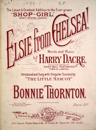 The Latest & Greatest Addition to the Ever-green "Shop-Girl." Gaiety Theatre, London. Elsie from Chelsea