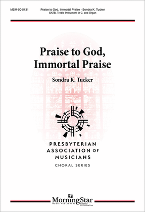 Book cover for Praise to God, Immortal Praise (Choral Score)