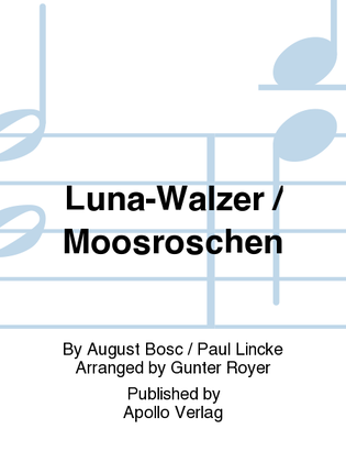 Luna-Walzer / Moosröschen