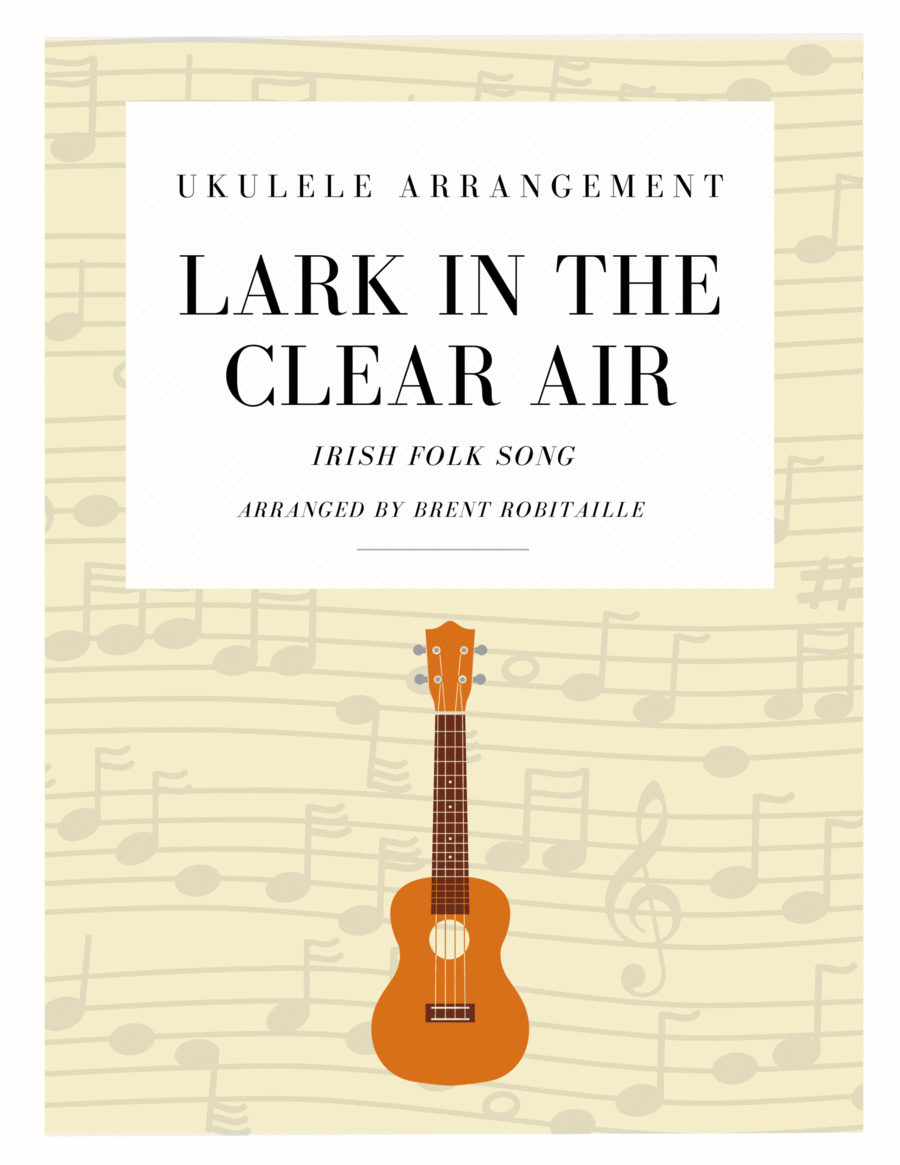 Lark in the Clear Air - Ukulele Arrangement Ukulele scores gallery preview page 1