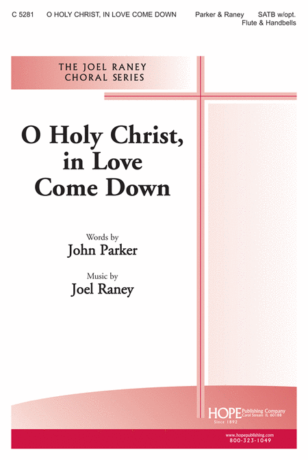O Holy Christ, in Love Come Down