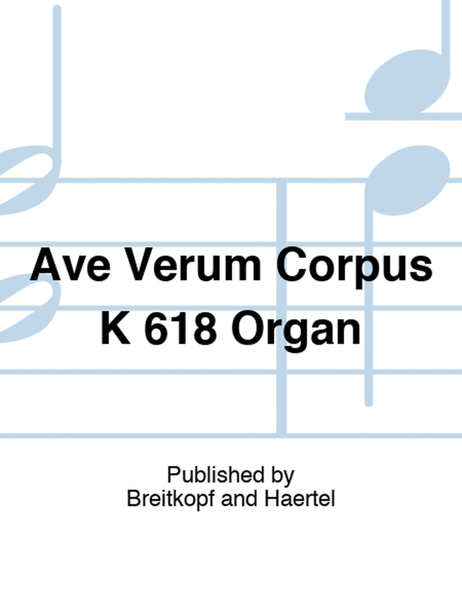 Ave Verum Corpus K 618 Organ